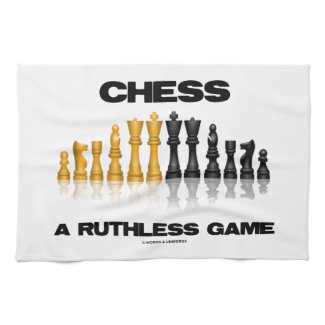 Chess A Ruthless Game (Reflective Chess Set) Kitchen Towels