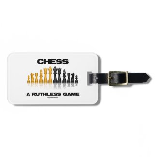 Chess A Ruthless Game (Reflective Chess Set) Bag Tag