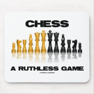 Chess A Ruthless Game (Reflective Chess Set) mousepad