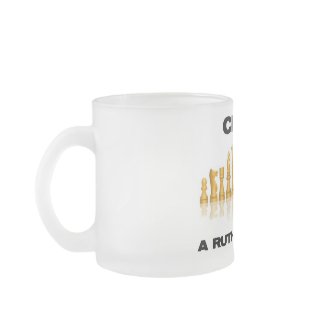 Chess A Ruthless Game (Reflective Chess Set) mug