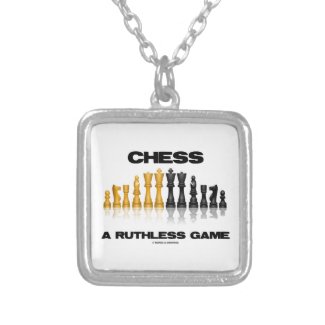Chess A Ruthless Game (Reflective Chess Set) Custom Jewelry