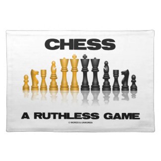 Chess A Ruthless Game (Reflective Chess Set) Place Mat