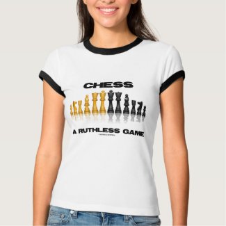 Chess A Ruthless Game (Reflective Chess Set) shirt