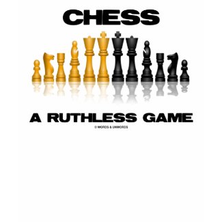Chess A Ruthless Game (Reflective Chess Set) shirt