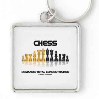 Chess Demands Total Concentration (Chess Set) keychain