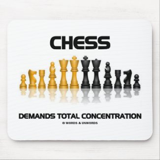 Chess Demands Total Concentration (Chess Set) mousepad