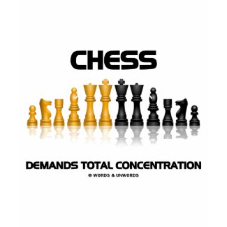 Chess Demands Total Concentration (Chess Set) shirt