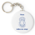 Chess Drives Me Crazy Key Chains