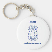 Chess Drives Me Crazy Key Chains