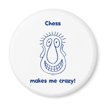 Chess Drives Me Crazy Magnet