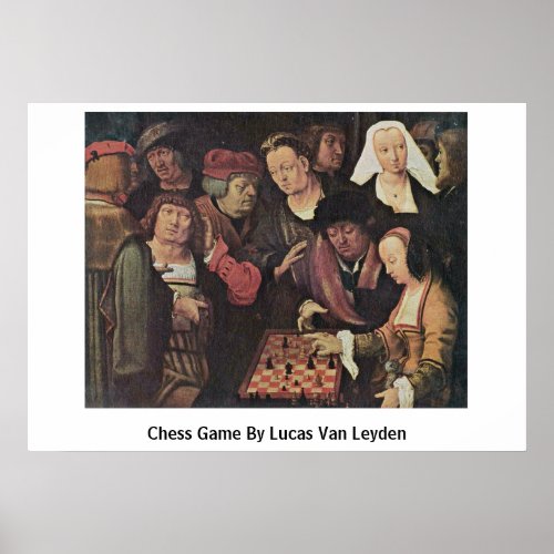 Chess Game By Lucas Van Leyden Posters