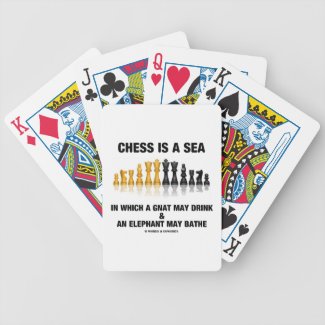 Chess Is A Sea In Which A Gnat May Drink Elephant Bicycle Playing Cards