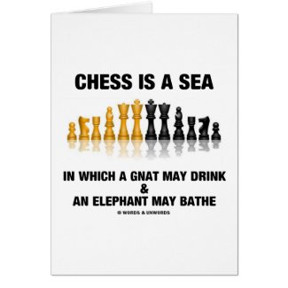 Chess Is A Sea In Which Gnat May Drink Elephant Greeting Cards