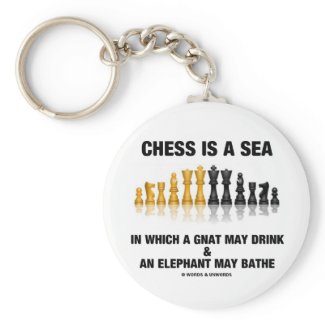 Chess Is A Sea In Which Gnat May Drink Elephant Key Chain
