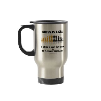 Chess Is A Sea In Which Gnat May Drink Elephant mug