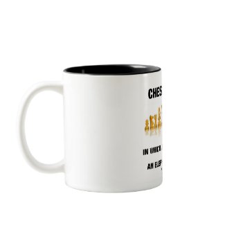 Chess Is A Sea In Which Gnat May Drink Elephant mug