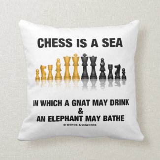 Chess Is A Sea In Which Gnat May Drink Elephant Throw Pillow