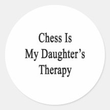 Chess Is My Daughter's Therapy Round Sticker