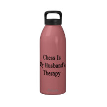 Chess Is My Husband's Therapy Reusable Water Bottles