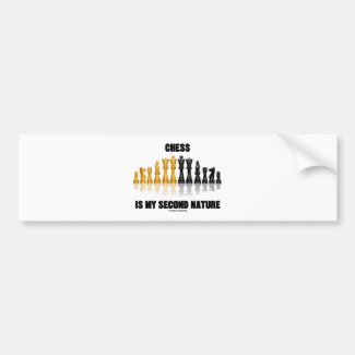 Chess Is My Second Nature (Reflective Chess Set) Bumper Stickers