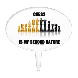 Chess Is My Second Nature (Reflective Chess Set) Cake Pick