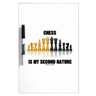 Chess Is My Second Nature (Reflective Chess Set) Dry-Erase Board