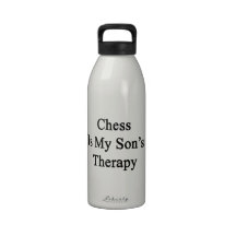 Chess Is My Son's Therapy Drinking Bottles
