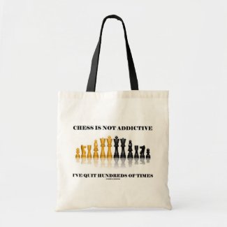 Chess Is Not Addictive I've Quit Hundreds Of Times Canvas Bags