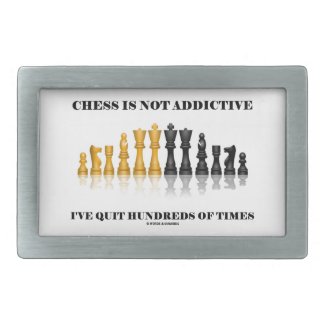 Chess Is Not Addictive I've Quit Hundreds Of Times Belt Buckle