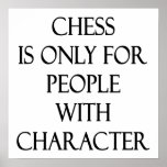Chess Is Only For People With Character Poster