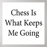 Chess Is What Keeps Me Going Poster