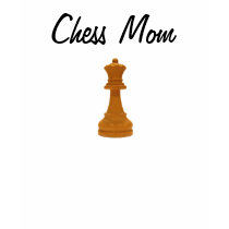 Chess Mom with Queen t-shirts