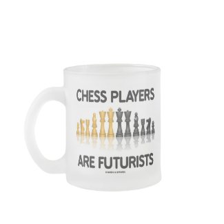 Chess Players Are Futurists (Reflective Chess Set) mug
