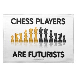 Chess Players Are Futurists (Reflective Chess Set) Cloth Placemat