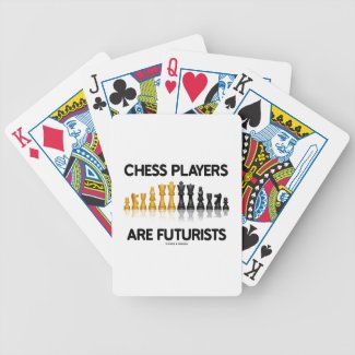 Chess Players Are Futurists (Reflective Chess Set) Bicycle Playing Cards