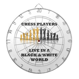 Chess Players Live In A Black & White World Dartboard