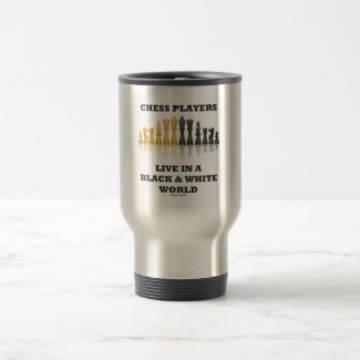 Chess Players Live In A Black & White World Coffee Mug