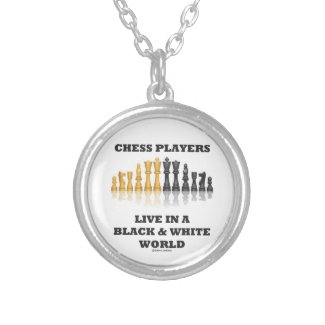 Chess Players Live In A Black & White World Custom Necklace