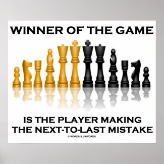 (Chess) Winner Game Is The Player Making Next-To Poster