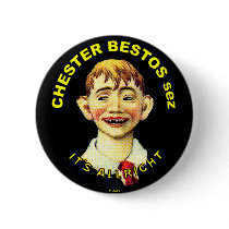 CHESTER sez - Button