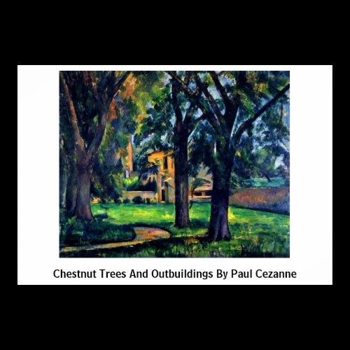 Chestnut Trees And Outbuildings By Paul Cezanne Posters