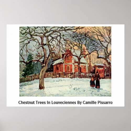 Chestnut Trees In Louveciennes By Camille Pissarro Poster