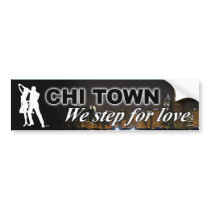 Chi Town Steppin - we step for love (South Shore) bumpersticker