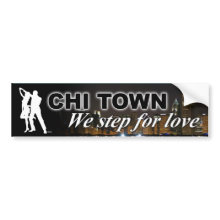 Chi Town Steppin - we step for love (South Shore) bumpersticker