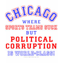 Chicago Corruption t-shirts by rightleaning Chicago Corruption t-shirts