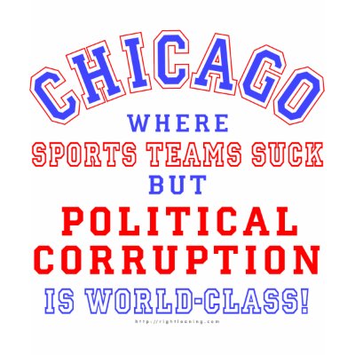 Chicago Corruption T-shirts by rightleaning