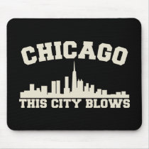 Chicago: This City Blows Mousepads