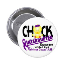 Chick Interrupted 2 Alzheimer's Disease Pinback Button