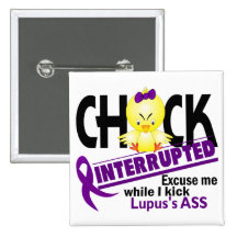 Chick Interrupted 2 Lupus Pinback Buttons