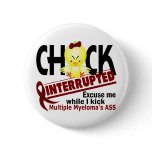 Chick Interrupted 2 Multiple Myeloma Pinback Button